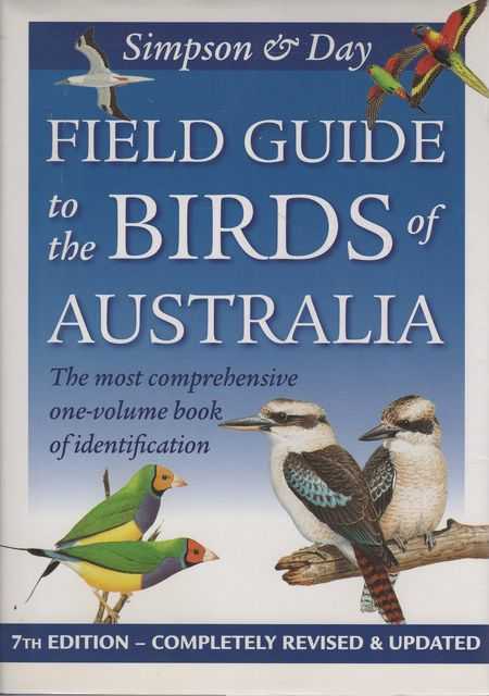 Simpson & Day: Field Guide to the Birds of Australia: The Most Complete One-Volume Book of Identification