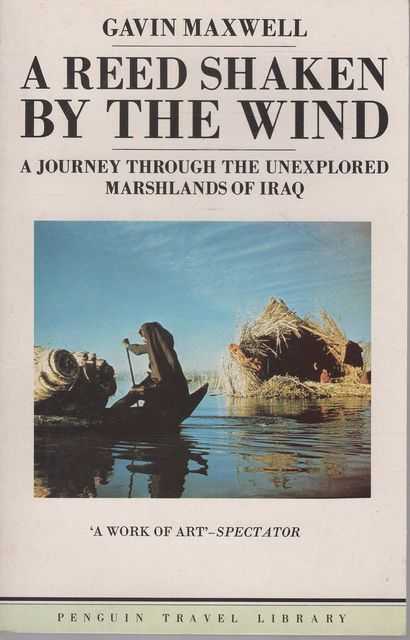 A Reed Shaken By The Wind: A Journey Through the Unexplored Marshlands of Iraq