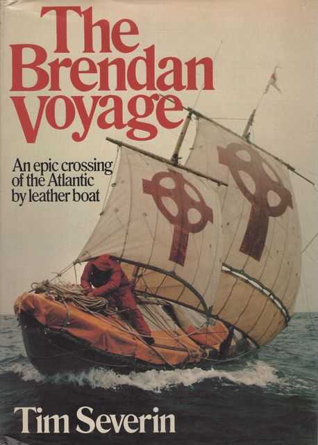 The Brendan Voyage: An Epic Crossing of the Atlantic by Leather Boat