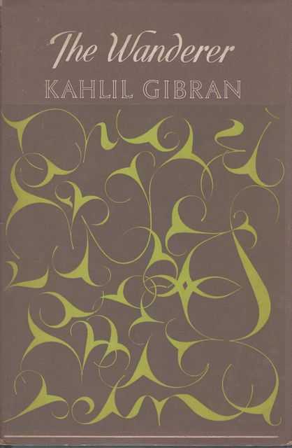 The Wanderer: His Parables and His Sayings