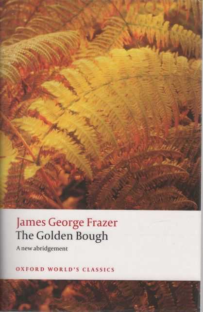 The Golden Bough: A Study in Magic and Religion