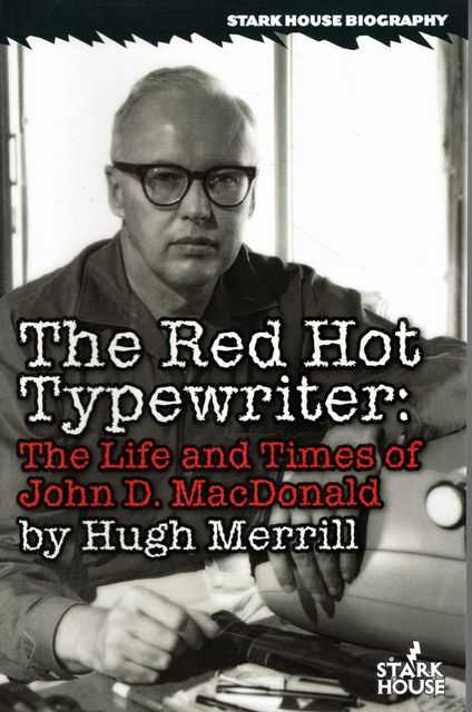 The Red Hot Typewriter: The Life and Times of John D. MacDonald