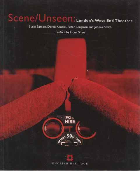 Scene / Unseen: London's West End Theatres