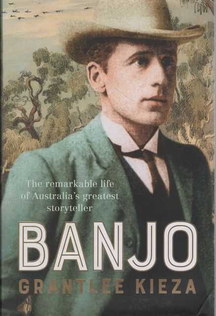 Banjo: The remarkable life of Australia's greatest storyteller