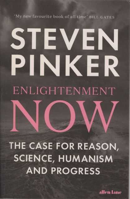 Enlightenment Now: The Case for Reason, Science, Humanism and Progress