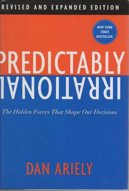 Predictably Irrational: The Hidden Forces that Shape our Decisions
