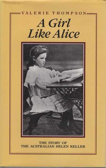 A Girl Like Alice: The Story of the Australian Helen Keller