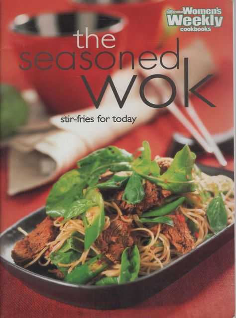 The Seasoned Wok: Stir-Fries for Today