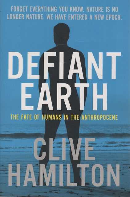 Defiant Earth: The Fate of Humans in he Anthropocene