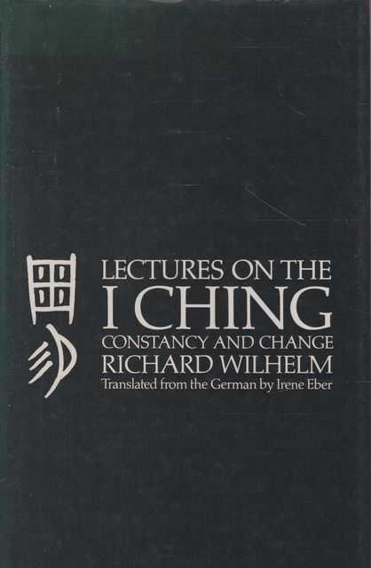 Lectures on the I Ching: Constancy and Change
