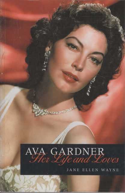 Ava Gardner - Her Life and Loves