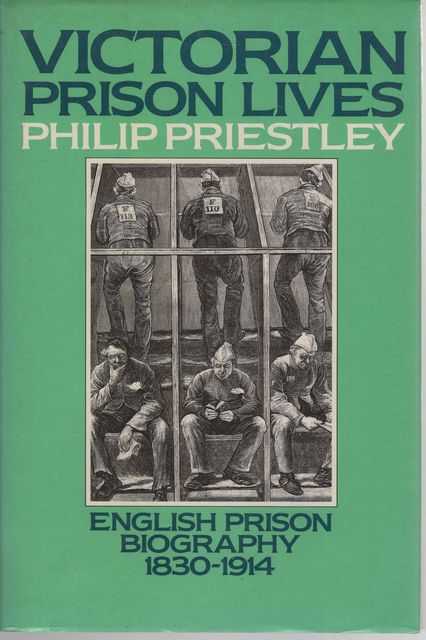 Victorian Prison Lives: English Prison Biography 1830-1914