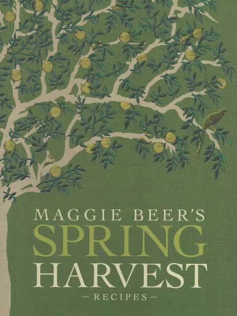 Maggie Beer's Spring Harvest Recipes