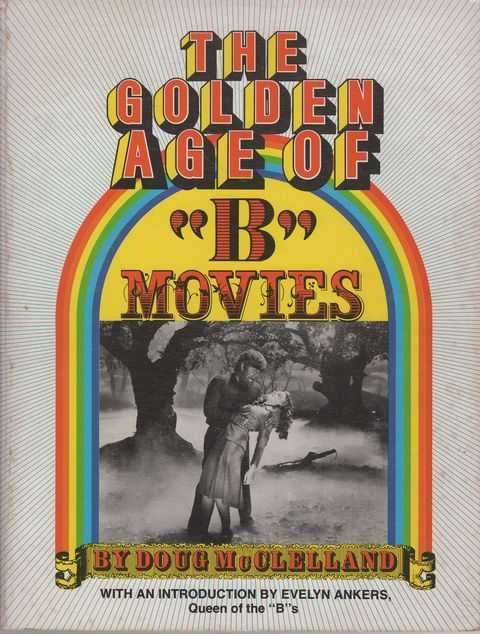 The Golden Age of 'B' Movies