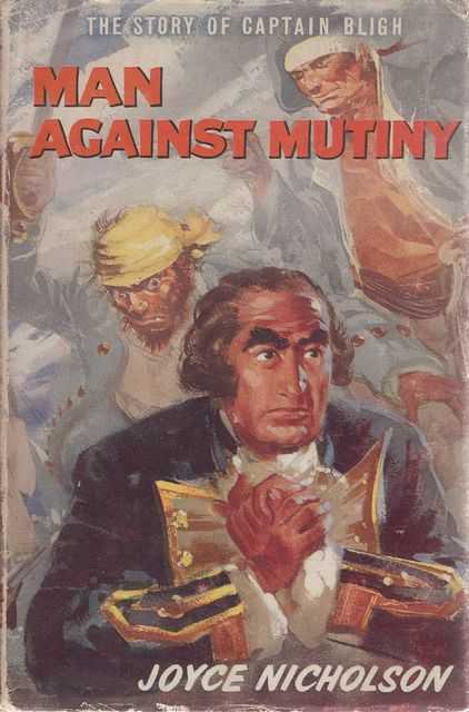 Man Against Mutiny - The Story of Captain Bligh