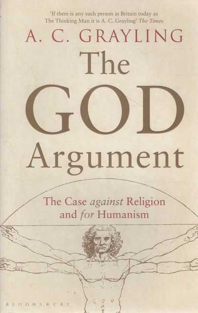 The God Argument: The Case Against Religion and for Humanism