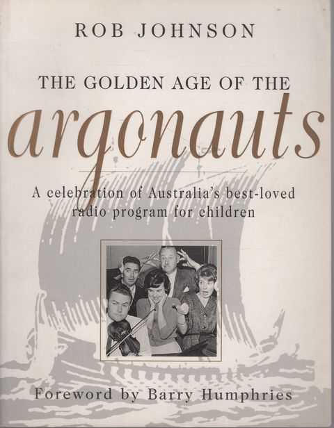 The Golden Age of the Argonauts: A Celebration of Australia's Best-Loved Radio Program for Children