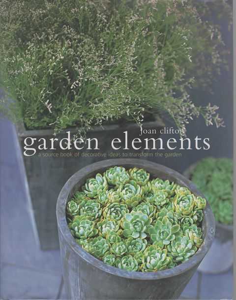 Garden Elements: A Source Book of Decorative Ideas to Transform the Garden