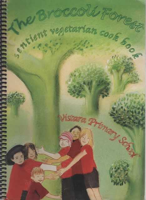 The Broccoli Forest Sentient Vegetarian Cook Book