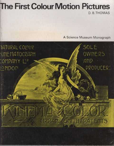 The First Colour Motion Pictures [A Science Museum Monograph]