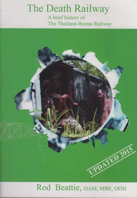 The Death Railway: A Brief History of the Thailand-Burma Railway