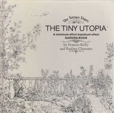The Terrace Times - The Tiny Utopia: A Minimum Effort Maximum Effect Garden Book