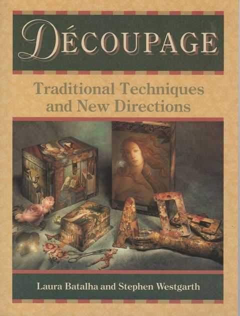 Image for Decoupage: Traditional Techniques and New Directions Decoupage: Traditional Techniques and New Directions
