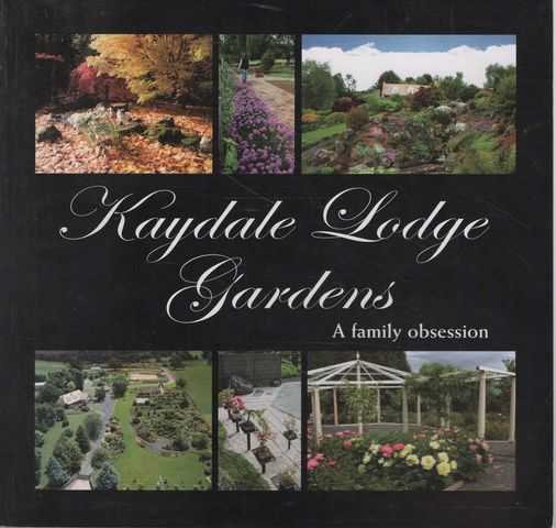 Kaydale Lodge Gardens: A Family Obsession [Nietta, Tasmania]