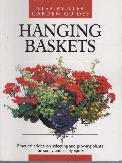 Hanging Baskets [Step-By-Step Garden Guides]