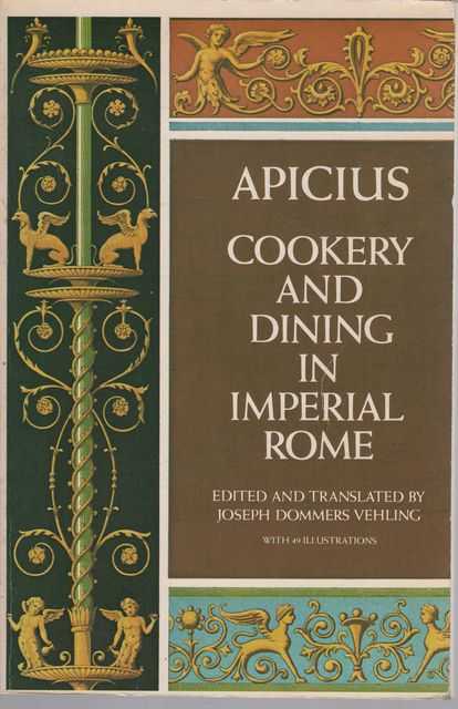 Apicius: Cooking and Dining in Imperial Rome