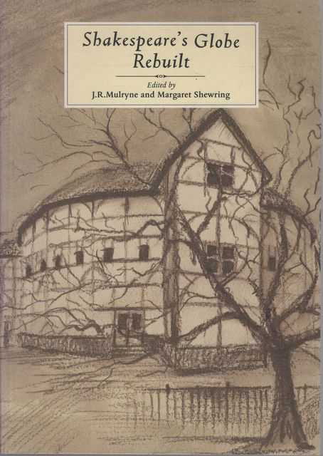 Shakespeare's Globe Rebuilt