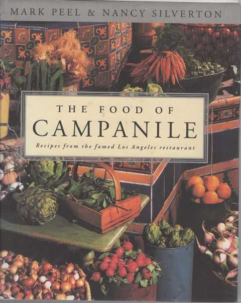 The Food of Campanile: Recipes from the famed Los Angeles Restaurant