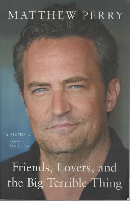 Friends, Lovers and the Big Terrible Thing - A Memoir