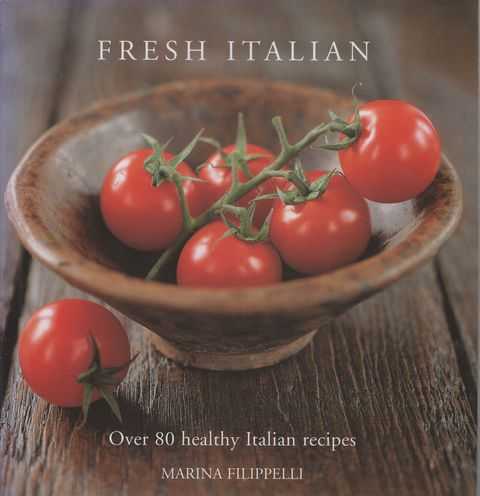 Fresh Italian: Over 80 Healthy Italian Recipes