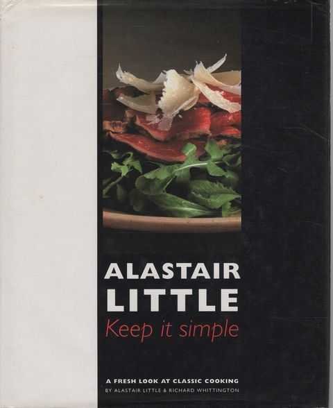 Keep It Simple: A Fresh Look at Classic Cooking