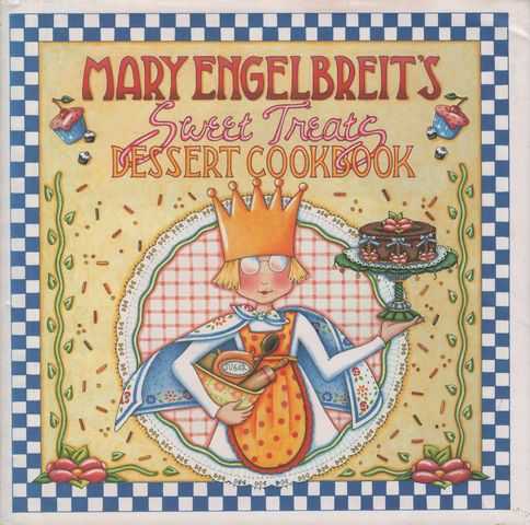 Mary Engelbrett's Sweet Treats Dessert Cookbook