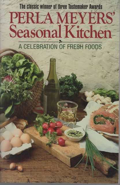 Perla Meyers' Seasonal Kitchen: A Celebration of Fresh Foods