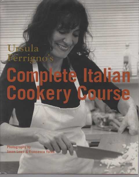 Ursula Ferrigno's Complete Italian Cookery Course
