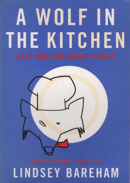 A Wolf in the Kitchen: Easy Food for Hungry People