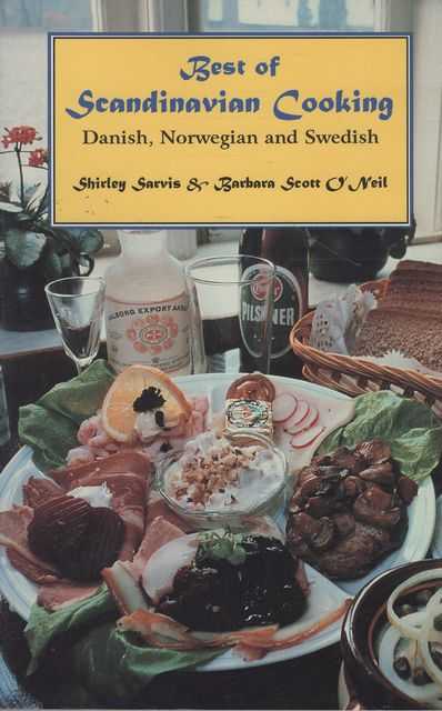 Best of Scandinavian Cooking: Danish, Norwegian and Swedish