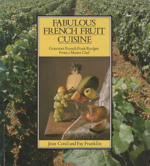 Fabulous French Fruit Cuisine: Gourmet French Fruit Recipes from a Master Chef