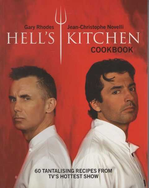 Hell's Kitchen Cookbook: 60 Tantalising Recipes from TV's Hottest Show