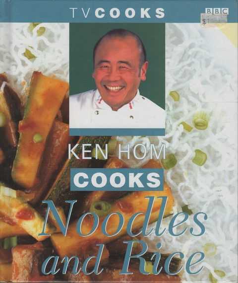 Ken Hom Cooks Noodles and Rice [TV Cooks]