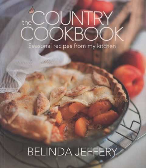 The Country Cookbook: Seasonal Recipes from my Kitchen