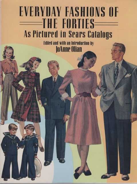 Everyday Fashions of the Forties as Pictured in the Sears Catalogs