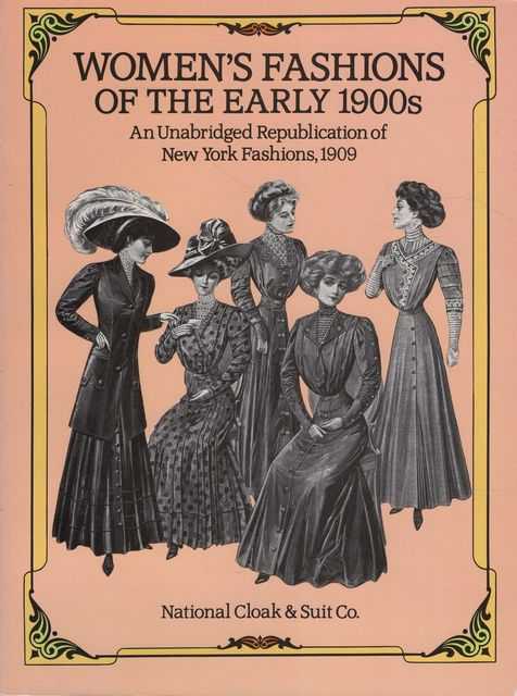 Women's Fashions of the Early 1900s: An Unabridged Republication of New York Fashions,1909