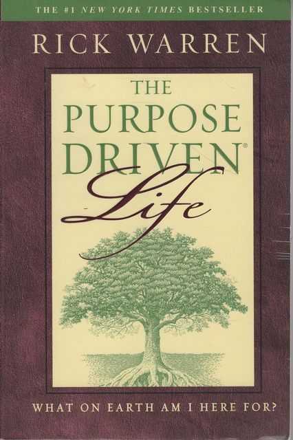 The Purpose Driven Life; What On Earth AM I Here For