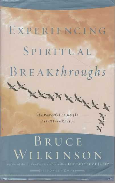 Experiencing Spiritual Breathroughs: The Powerful Principle of the Three Chairs