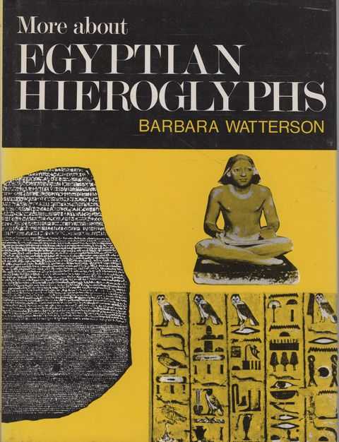 More About Egyptian Hieroglyphs: A Simplified Grammar of Middle Egyptian