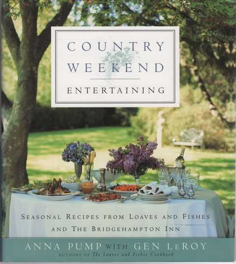 Country Weekend Entertaining: Seasonal Recipes from Loaves and Fishes and the Bridgehampton Inn